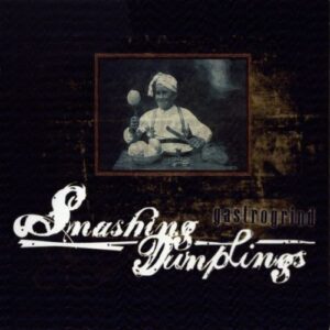 SMASHING DUMPLINGS - Gastrogrind CD