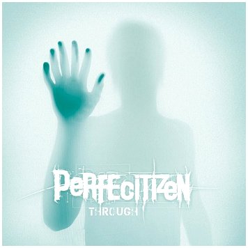PERFECITIZEN - Through CD PERFECITIZEN - Through CD
