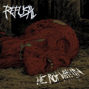 REFUSAL - We Rot Within CD