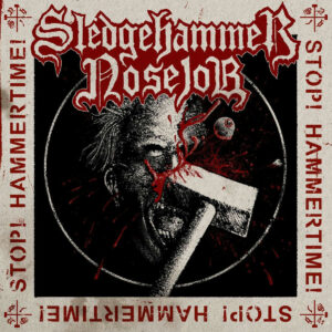 SLEDGEHAMMER NOSEJOB - Stop! Hammertime! CD