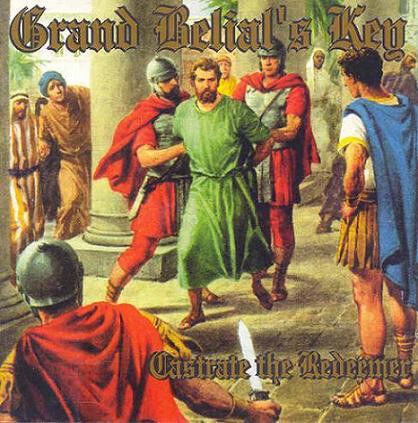 GRAND BELIAL'S KEY 「CASTRATE THE〜」 GRAND BELIALS KEY - Castrate The Redeemer CD | OBSCENE productions