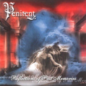 PENITENT - Reflections Of Past Memories CD