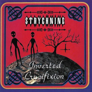 STRYCHNINE - Inverted Crucifixion CD