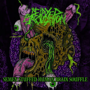 DELAYED EJACULATION – Semen Stuffed Human Brain Souffle CD